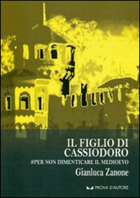 Il figlio di Cassiodoro. #Per non dimenticare il Medioevo