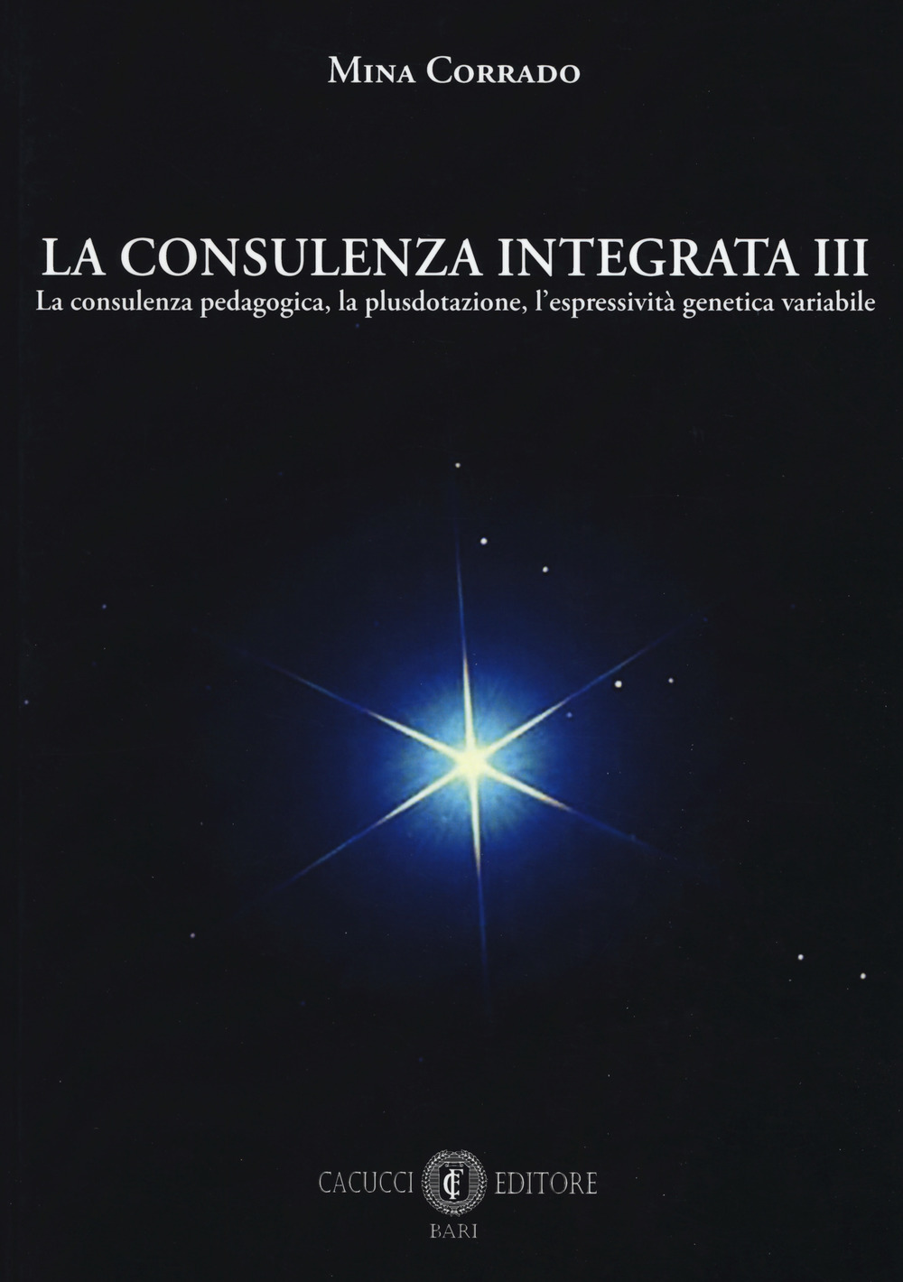 Image of La consulenza integrata. Vol. 3: consulenza pedagogica, la plusdotazione, l'espressività genetica variabile, La.