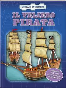 Il veliero pirata. Con gadget.pdf
