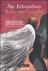 Libro Balla con l'angelo Åke Edwardson