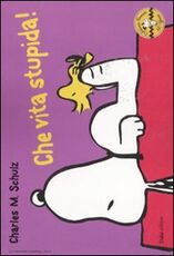 Libro Che vita stupida! Celebrate Peanuts 60 years. Vol. 21 Charles M. Schulz