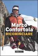 Libro Ricominciare Marco Confortola
