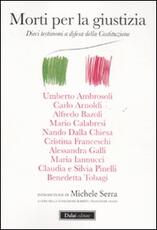 Libro Morti per la giustizia. Dieci testimoni a difesa della Costituzione