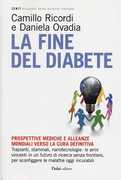 Libro La fine del diabete. Prospettive mediche e alleanze mondiali verso la cura definitiva Camillo Ricordi Daniela Ovadia
