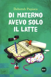 Copertina  Di materno avevo solo il latte