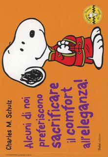 Alcuni di noi preferiscono sacrificare il comfort alleleganza! Celebrate Peanuts 60 years. Vol. 29.pdf