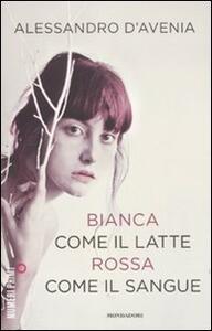 Bianca come il latte, rossa come il sangue - Alessandro D ...