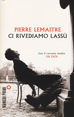 Libro Ci rivediamo lassù Pierre Lemaitre