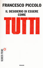 Libro Il desiderio di essere come tutti Francesco Piccolo
