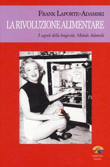 La rivoluzione alimentare. I segreti della longevità. Metodo Adamski.pdf