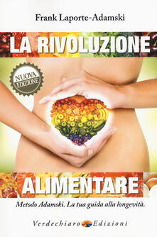 La rivoluzione alimentare. Metodo Adamski. La tua guida alla longevità.pdf