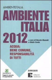 Ambiente Italia 2012. Acqua: bene comune, responsabilità di tutti.pdf
