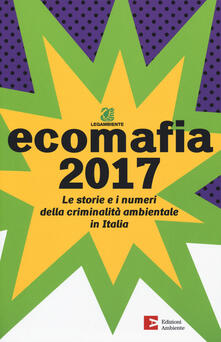 Ecomafia 2017. Le storie e i numeri della criminalità ambientale in Italia.pdf