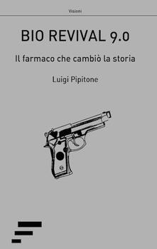 Bio revival 9.0. Il farmaco che cambiò la storia.pdf