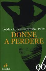 Libro Donne a perdere. Tre romanzi Sabot