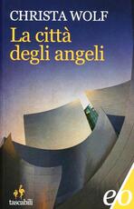 Libro La città degli angeli Christa Wolf