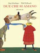 Libro Due che si amano. Ediz. illustrata Jürg Schubiger Wolf Erlbruch