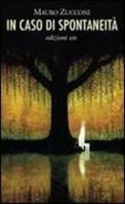 Libro In caso di spontaneità Mauro Zucconi