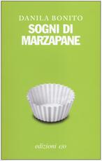 Libro Sogni di marzapane Danila Bonito