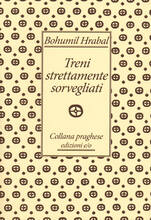 Libro Treni strettamente sorvegliati Bohumil Hrabal