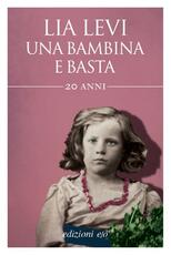 Libro Una bambina e basta Lia Levi