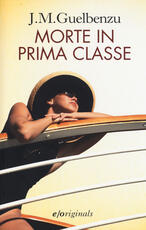 Libro Morte in prima classe Jose María Guelbenzu