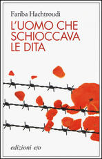 Libro L' uomo che schioccava le dita Fariba Hachtroudi