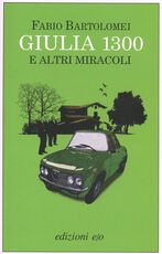 Libro Giulia 1300 e altri miracoli Fabio Bartolomei