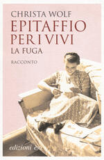 Libro Epitaffio per i vivi. La fuga Christa Wolf