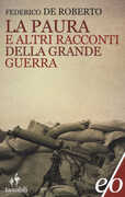 Libro La paura e altri racconti della grande guerra Federico De Roberto