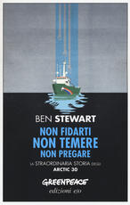 Libro Non fidarti non temere non pregare. La straordinaria storia degli Artic 30 Ben Stewart