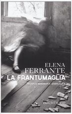 Libro La frantumaglia. Ediz. ampliata Elena Ferrante