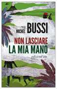 Libro Non lasciare la mia mano Michel Bussi