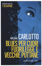 Libro Blues per cuori fuorilegge e vecchie puttane Massimo Carlotto
