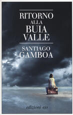 Libro Ritorno alla buia valle Santiago Gamboa