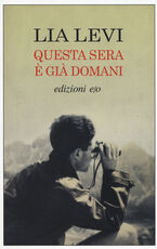 Libro Questa sera è già domani Lia Levi