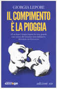 Libro Il compimento è la pioggia Giorgia Lepore