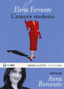 L amore molesto letto da Anna Bonaiuto. Audiolibro. CD Audio formato MP3. Ediz. integrale.pdf