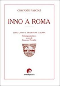 Inno a Roma. Testo latino a fronte Giovanni Pascoli Libro