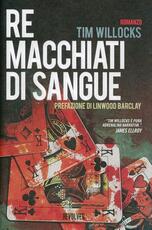 Libro Re macchiati di sangue Tim Willocks