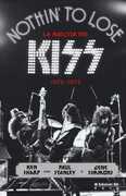 Libro Nothin' to lose. La nascita dei Kiss (1972-1975) Ken Sharp Paul Stanley Gene Simmons