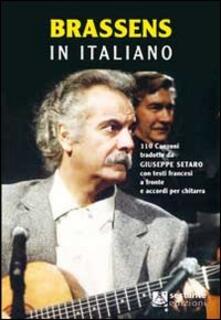 Brassens in italiano. 110 canzoni tradotte da Giuseppe ...