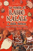 Libro Le ricette di Babbo Natale e della Befana Marialetizia Pivato