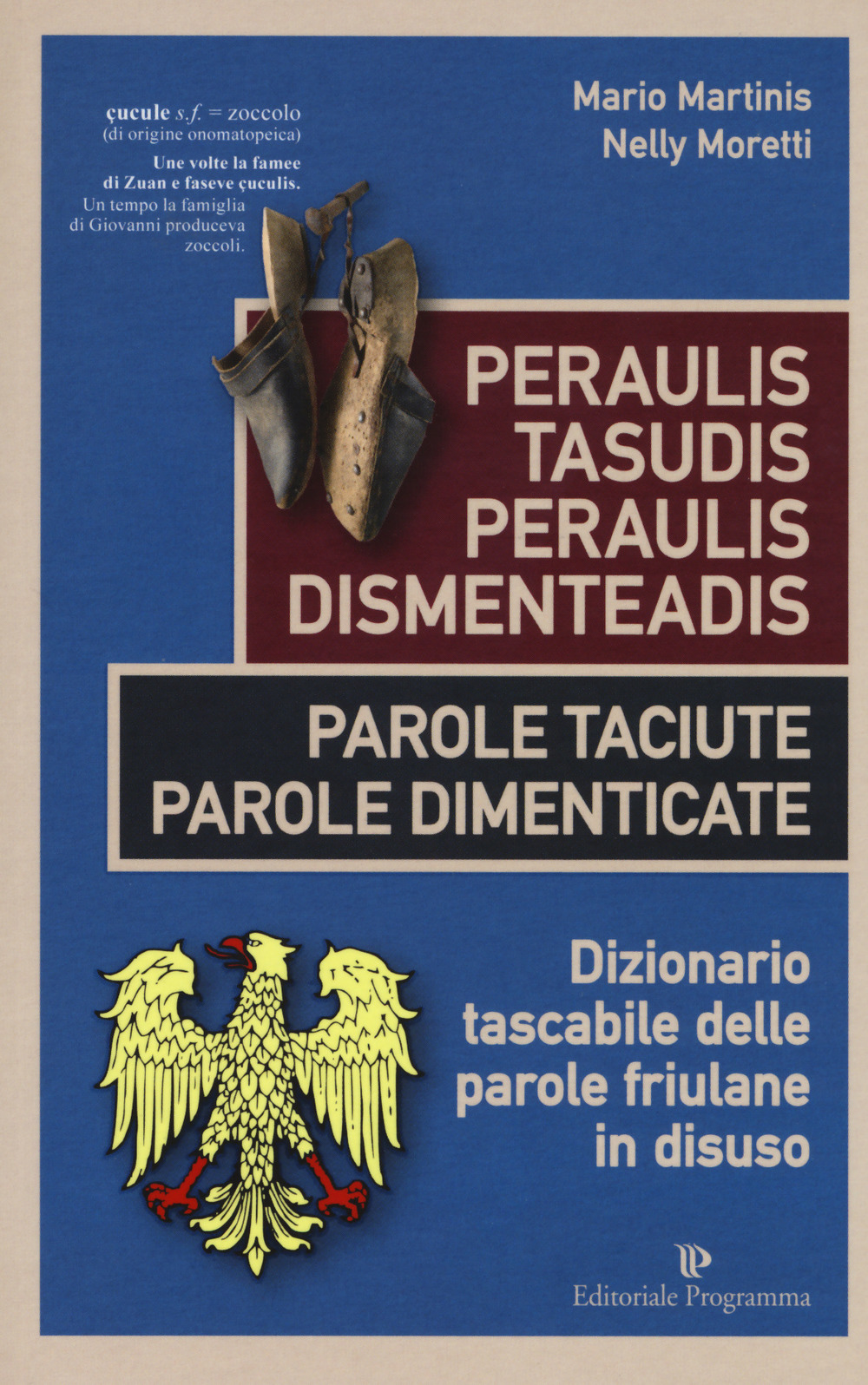 Image of Peraulis tasudis paraulis dismenteadis-Parole taciute parole dimenticate. Dizionario tascabile delle parole friulane in disuso