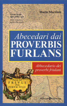Abecedari dai proverbis furlans. Abbecedario dei proverbi friulani.pdf