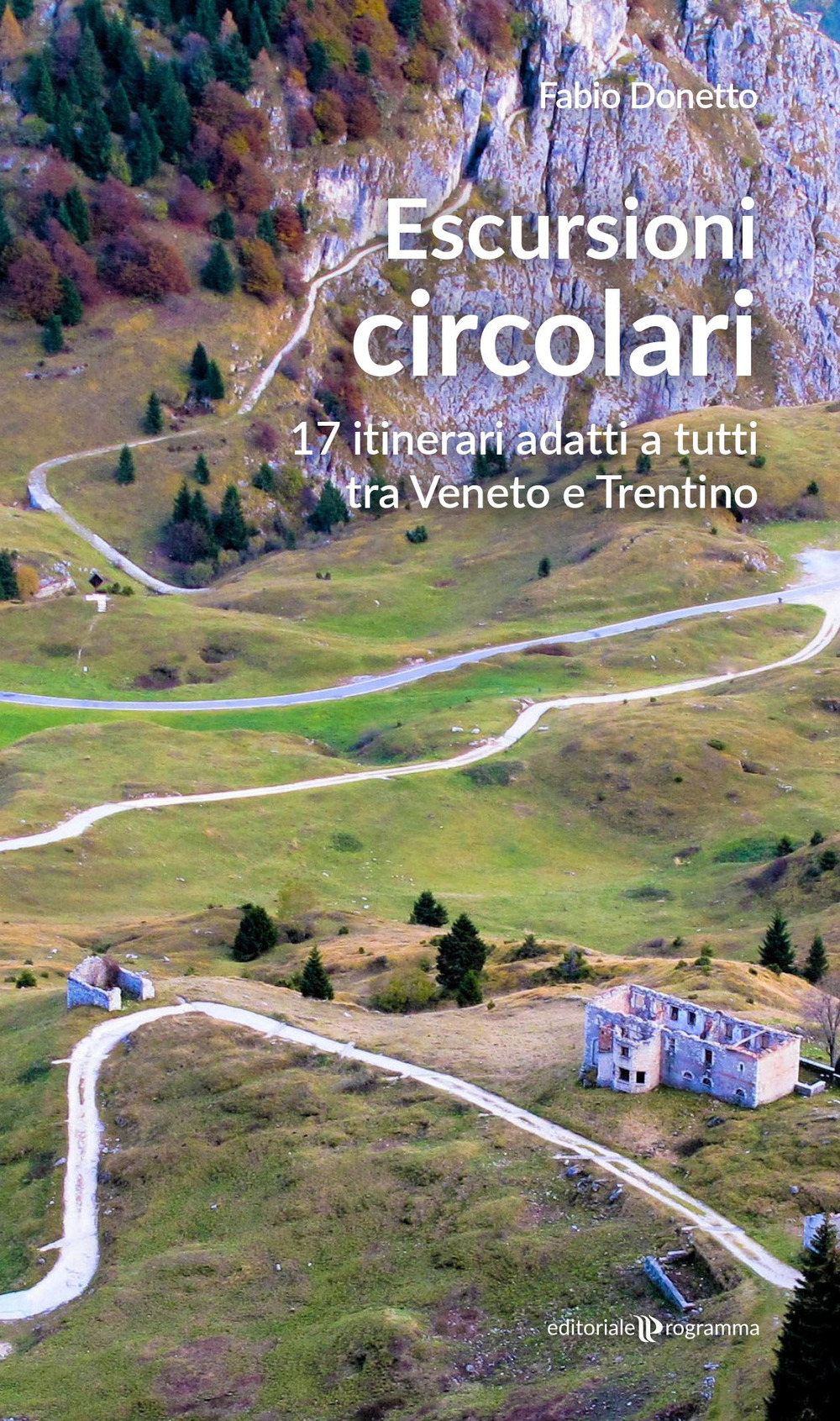 Image of Escursioni circolari. 17 itinerari adatti a tutti tra Veneto e Trentino