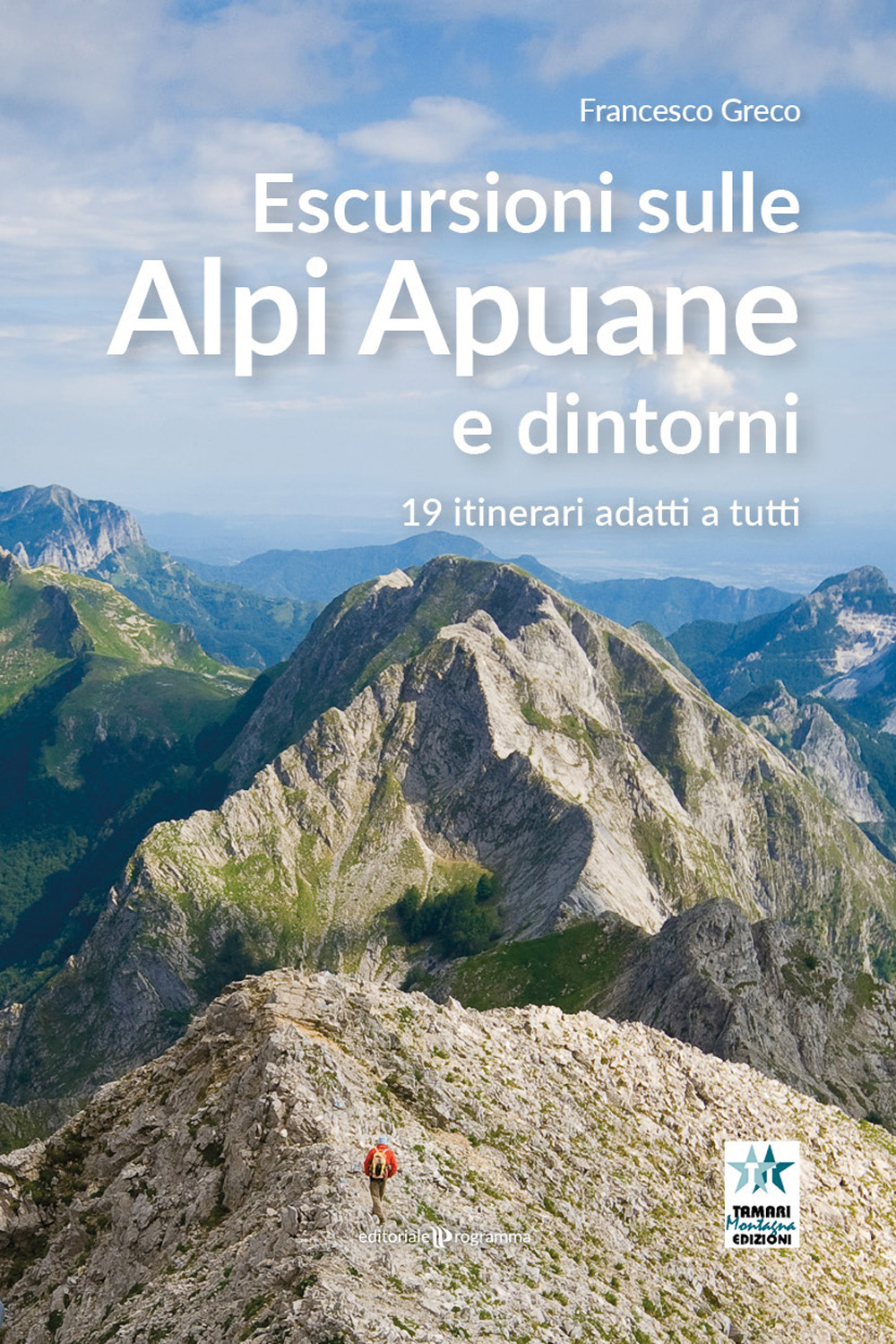 Image of Escursioni sulle Alpi Apuane e dintorni. 19 itinerari adatti a tutti