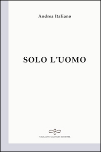 Image of Solo l'uomo