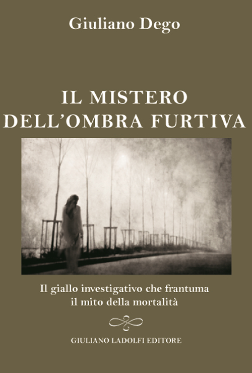 Il mistero dell'ombra furtiva. Il giallo investigativo che frantuma della mortalità