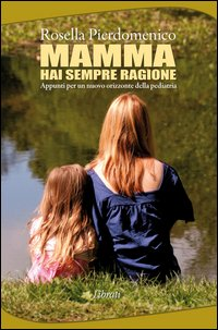 Mamma, hai sempre ragione. Appunti per un nuovo orizzonte della pediatria Scarica PDF EPUB
